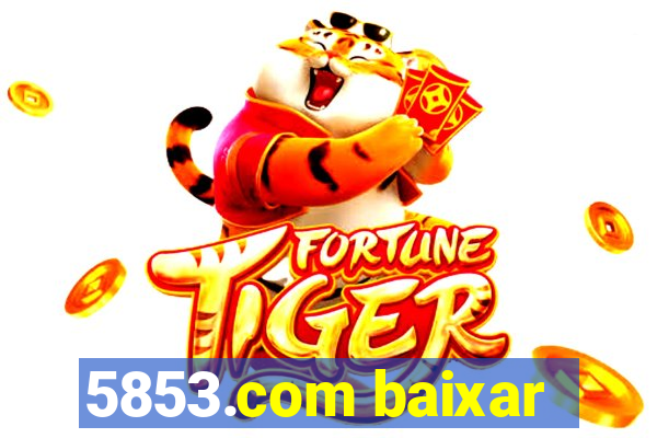 5853.com baixar